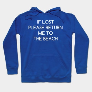 If Lost Please Return Me to The Beach Hoodie